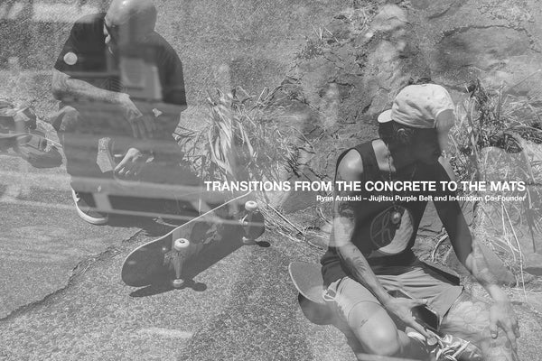 TRANSITIONS FROM THE CONCRETE TO THE MATS – Ryan Arakaki – Jiujitsu Purple Belt and In4mation Director of Ops / Co-Founder
